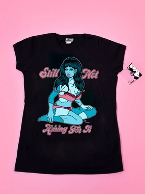 Stylish and Relaxed Everyday Style Still Not Asking For It T-shirt - Vixen by Micheline Pitt